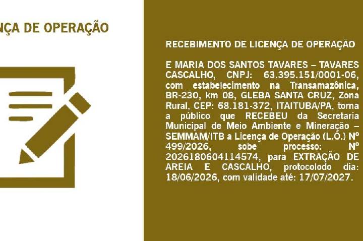Publicação de recebimento de Licença de Operação de E MARIA DOS SANTOS TAVARES – TAVARES CASCALHO