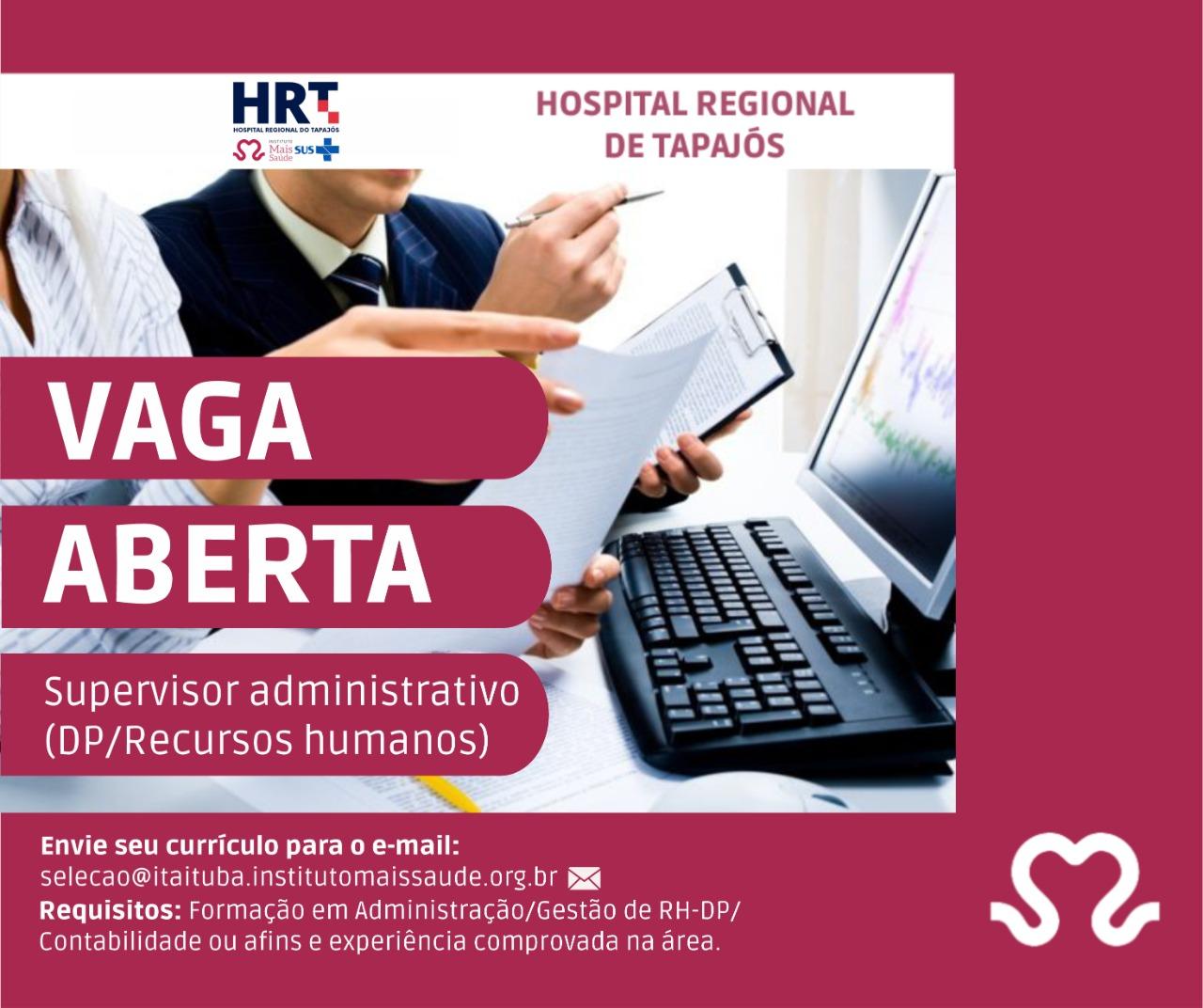 Vaga de emprego: Hospital Regional do Tapajós, em Itaituba, oferece vaga para supervisor administrativo
