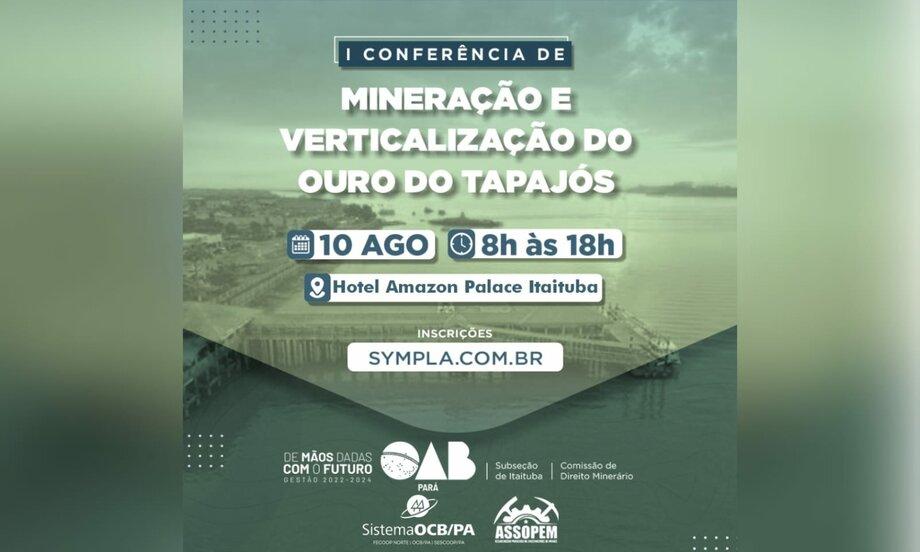 Itaituba vai sediar a primeira Conferência de Mineração e Verticalização do Ouro do Tapajós no Pará