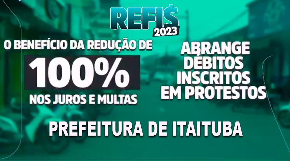 Refis Itaituba 2023: Prazo para adesão encerra em 30 de novembro em Itaituba no Pará