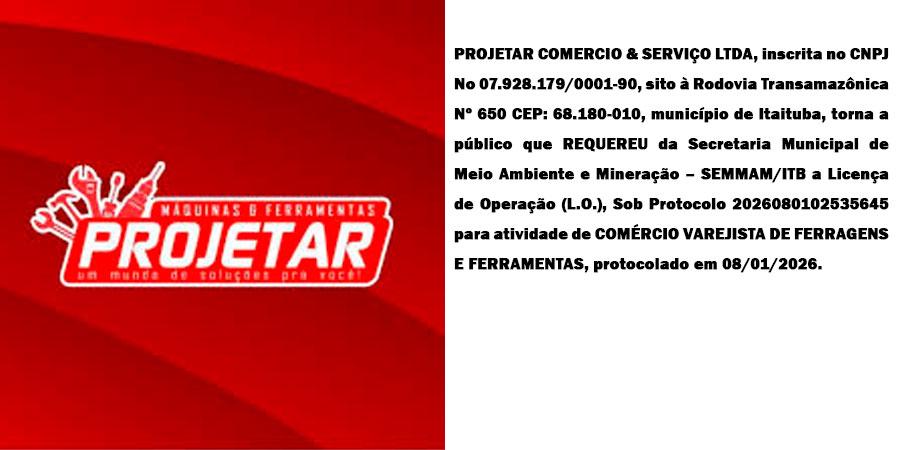 REQUERIMENTO DE LICENÇA DE OPERAÇÃO PROJETAR COMERCIO & SERVIÇO LTDA