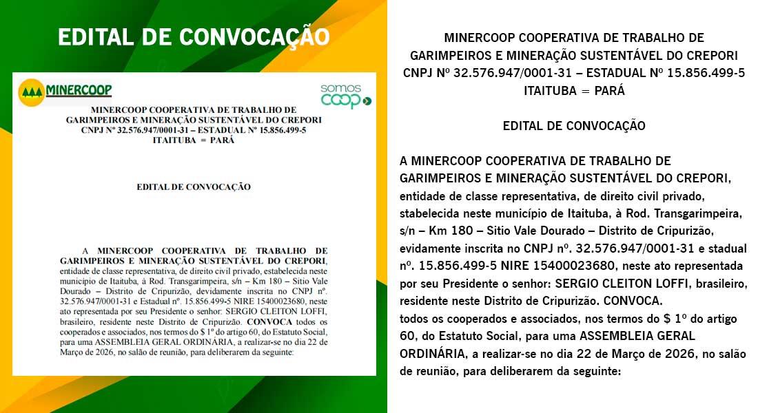 EDITAL DE CONVOCAÇÃO  A MINERCOOP COOPERATIVA DE TRABALHO DE  GARIMPEIROS E MINERAÇÃO SUSTENTÁVEL DO CREPORI