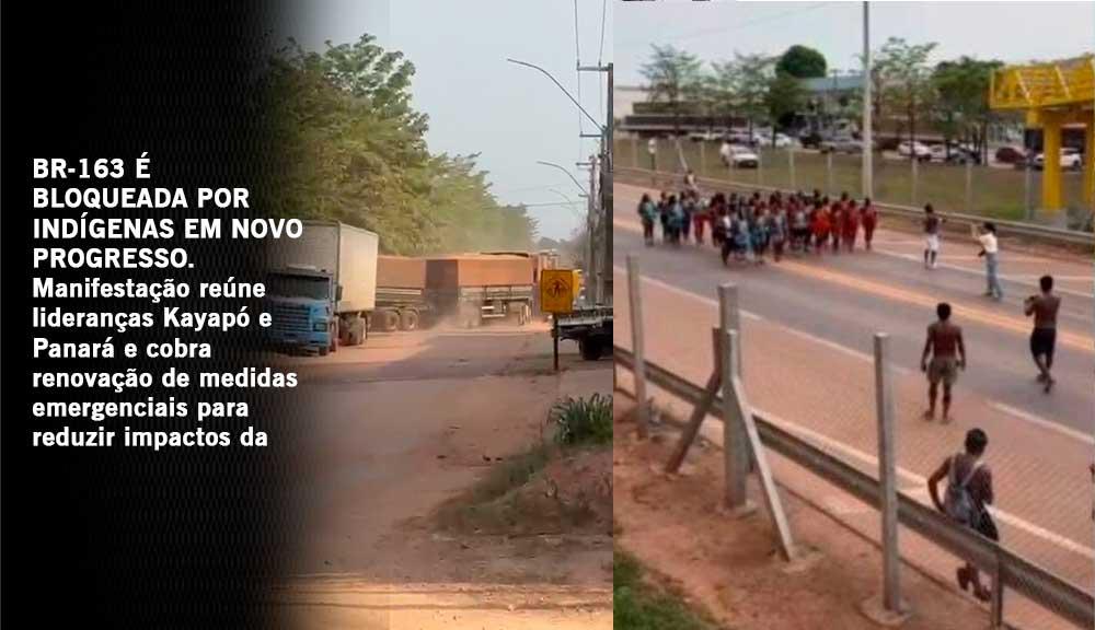 BR-163 É BLOQUEADA POR INDÍGENAS EM NOVO PROGRESSO NO PARÁ